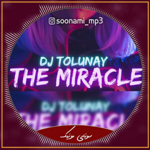 دانلود آهنگ Miracles از DJ Emrecan & DJ Tolunay